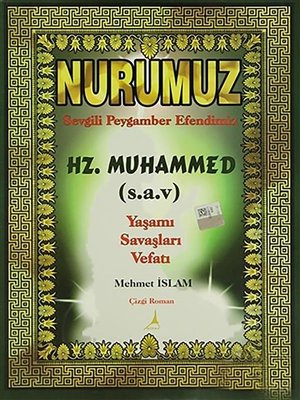 cover image of Nurumuz Peygamberimiz Hz. Muhammed'in Hayatı